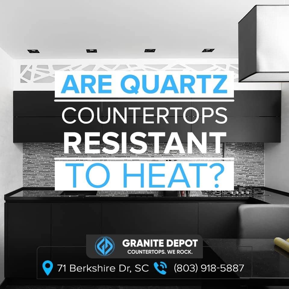 Are Quartz countertops resistant to heat?