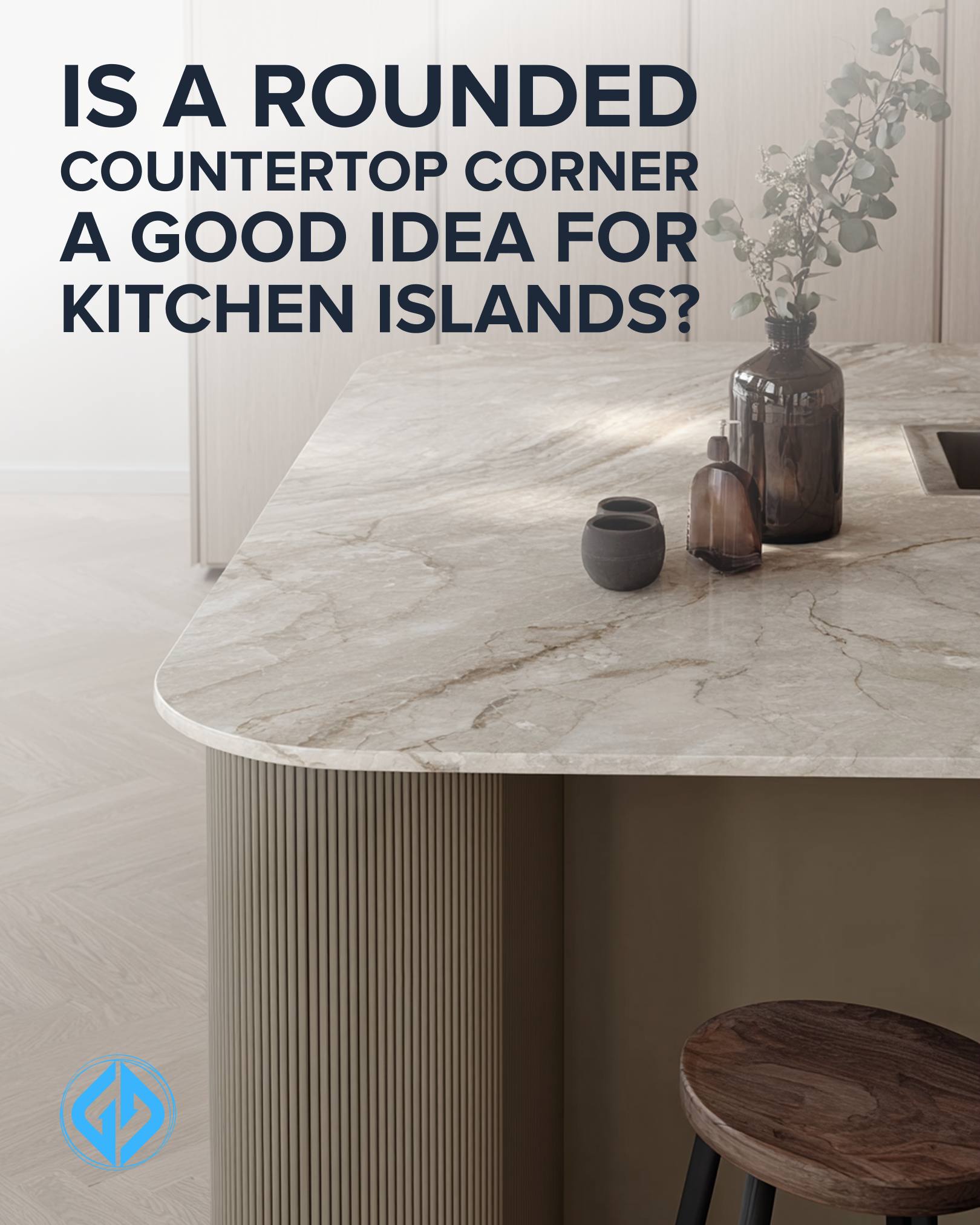 Rounded Countertop Corners on Kitchen Islands: When They Make Sense and When They Don’t